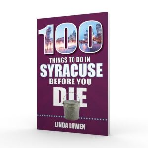 100 Things to Do in Syracuse Before You Die